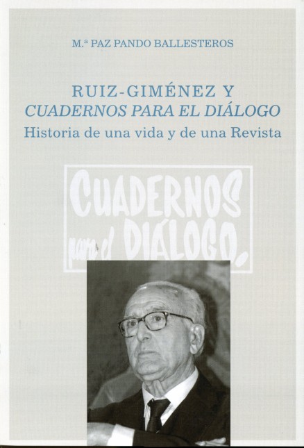 Ruiz-Giménez y Cuadernos para el Diálogo. Historia de una Vida y de una Revista.-0