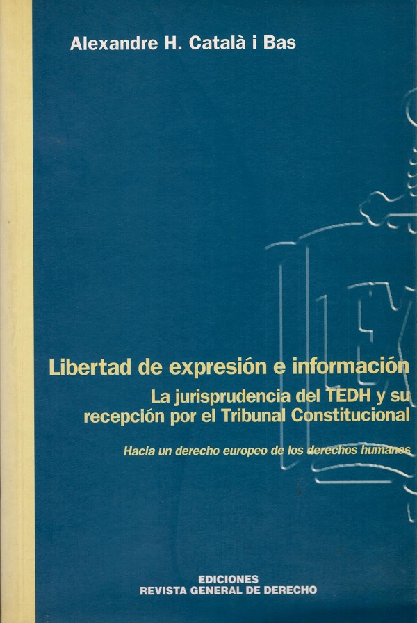 Libertad de Expresión e Información. La Jurisprudencia del TEDH y su Recepción por el Tribunal Constitucional -0