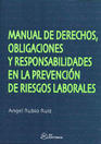 Manual de Derechos, Obligaciones y Responsabilidades en la Prevención de Riesgos Laborales.-0