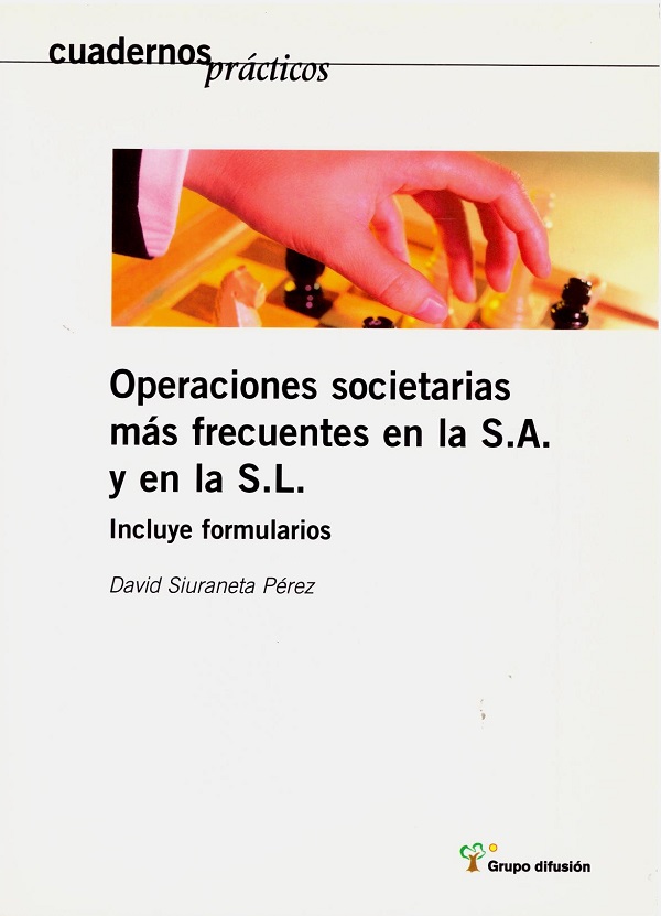 Operaciones Societarias más Frecuentes en la S.A. y en la S.L. Incluye formularios.-0