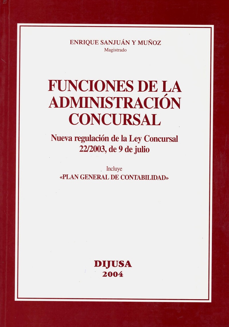 Funciones de la Administración Concursal. Nueva Regulación de la Ley Concursal 22/2003, de 9 de Julio.-0