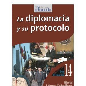 Diplomacia y su Protocolo. -0