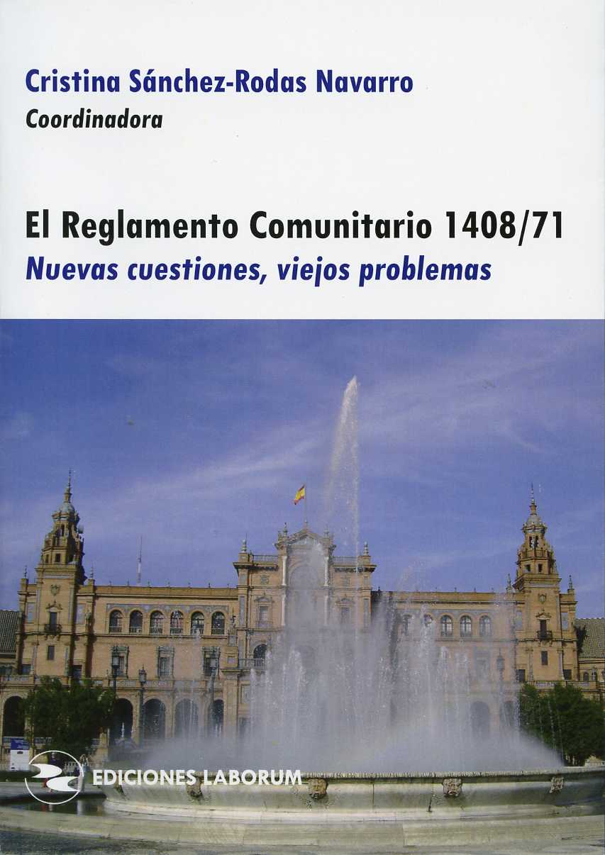 Reglamento Comunitario 1408/71, El. Nuevas Cuestiones, Viejos Problemas.-0