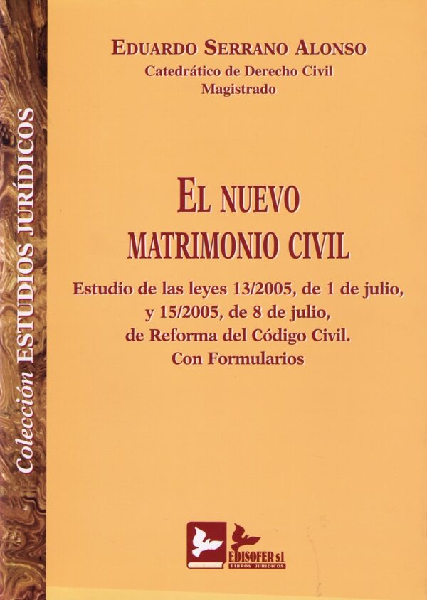 Nuevo Matrimonio Civil Estudio de las Leyes 13/2005, de 1/07/05 y 15/2005, 8/07/05.-0