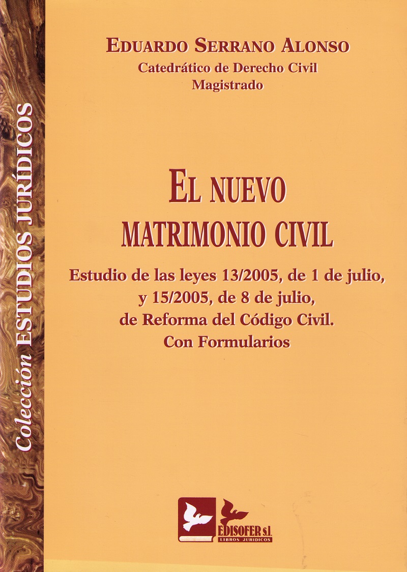 Nuevo Matrimonio Civil Estudio de las Leyes 13/2005, de 1/07/05 y 15/2005, 8/07/05.-0
