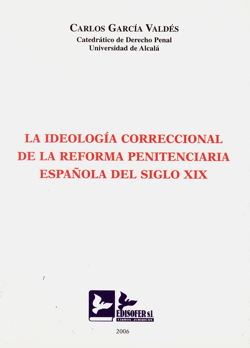 La ideología correccional de la reforma penitenciaria española del Siglo XIX -0