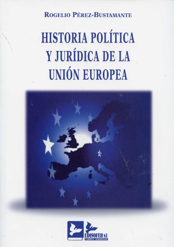 Historia Política y Jurídica de la Unión Europea. -0
