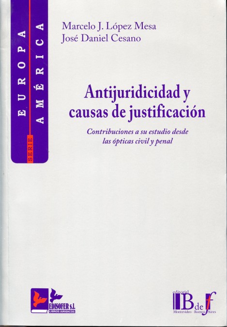 Antijuridicidad y Causas de Justificación. Contribuciones a su Estudio desde las Opticas Civil y Penal.-0
