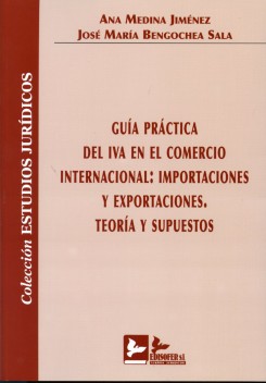 Guía Práctica del Iva en el Comercio Internacional: Importaciones y Exportaciones. Teoría y Supuestos.-0