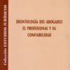 Deontología del Abogado: El Profesional y su Confiabilidad -0