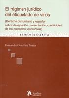 Régimen Jurídico del Etiquetado de Vinos. (Derecho Comunitario y Español sobre Designación, Presentación ...-0