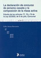 Declaración de Concurso de Persona Casada y la Composición de la Masa Activa, La. Estudio de los Artículos 77, 78 y 79.-0