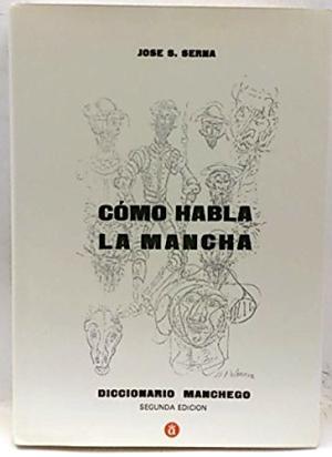 Cómo Habla la Mancha Diccionario Manchego 2006-0