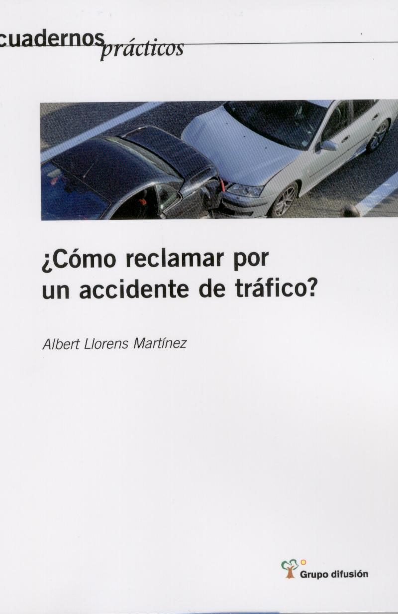 Cómo Reclamar por un Accidente de Tráfico? REIMPRESION 2007.-0