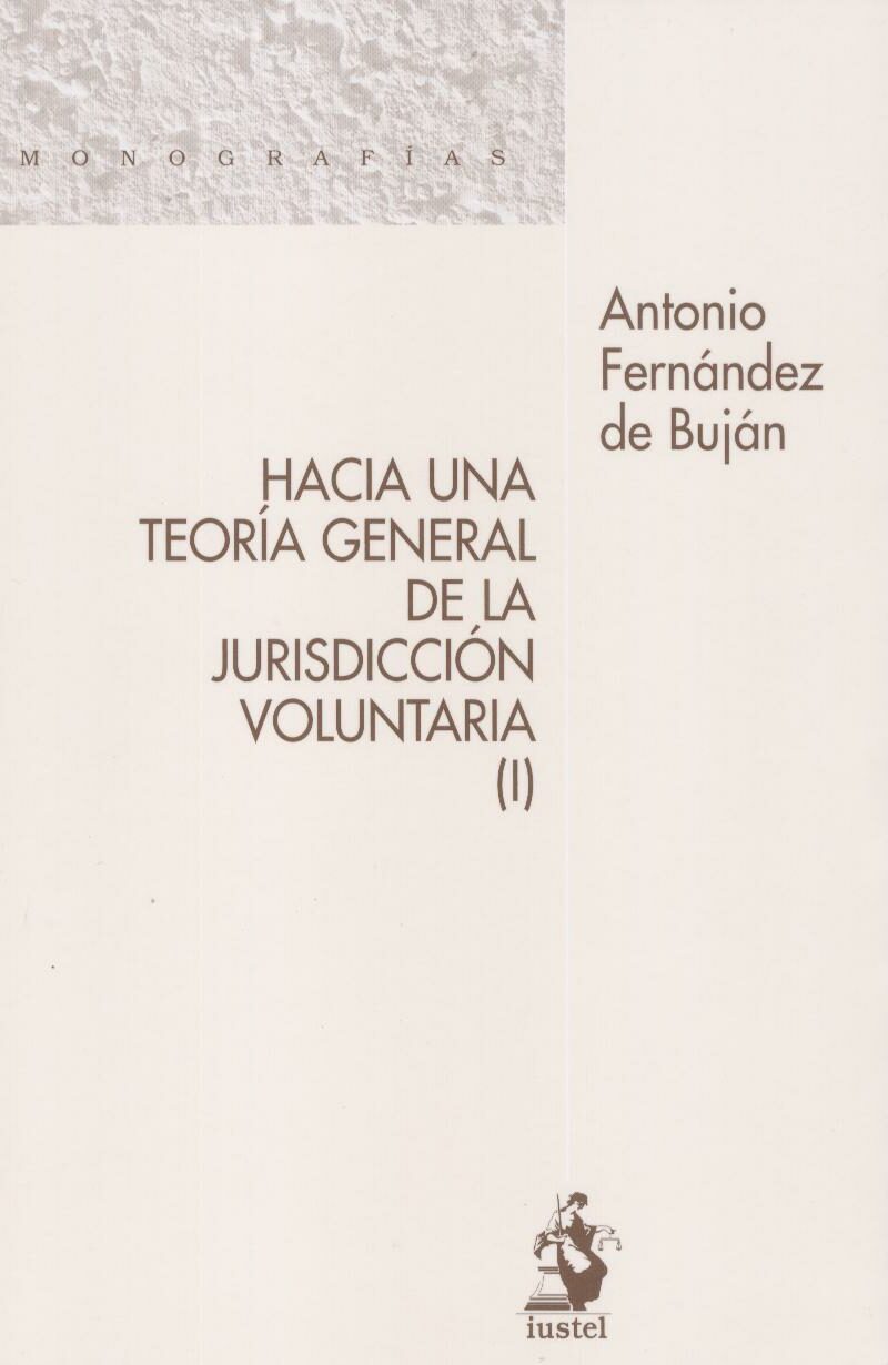 Hacia una Teoría General de la Jurisdicción Voluntaria (I) -0