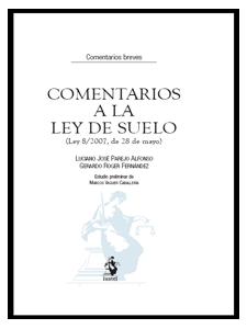 Comentarios a la Ley de Suelo. (Ley 8/2007, de 28 de Mayo). -0