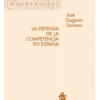 Defensa de la Competencia en España Estudio sobre la Nueva Ley de Defensa de la Competencia-0