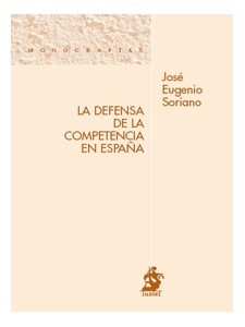 Defensa de la Competencia en España Estudio sobre la Nueva Ley de Defensa de la Competencia-0