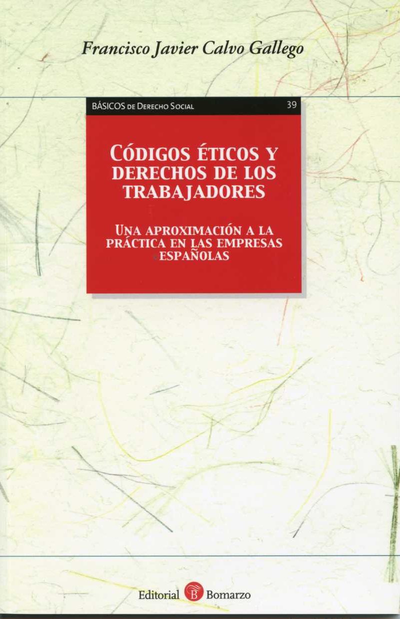 Códigos Éticos y Derechos de los Trabajadores Una Aproximación a la Práctica en las Empresas Españolas-0