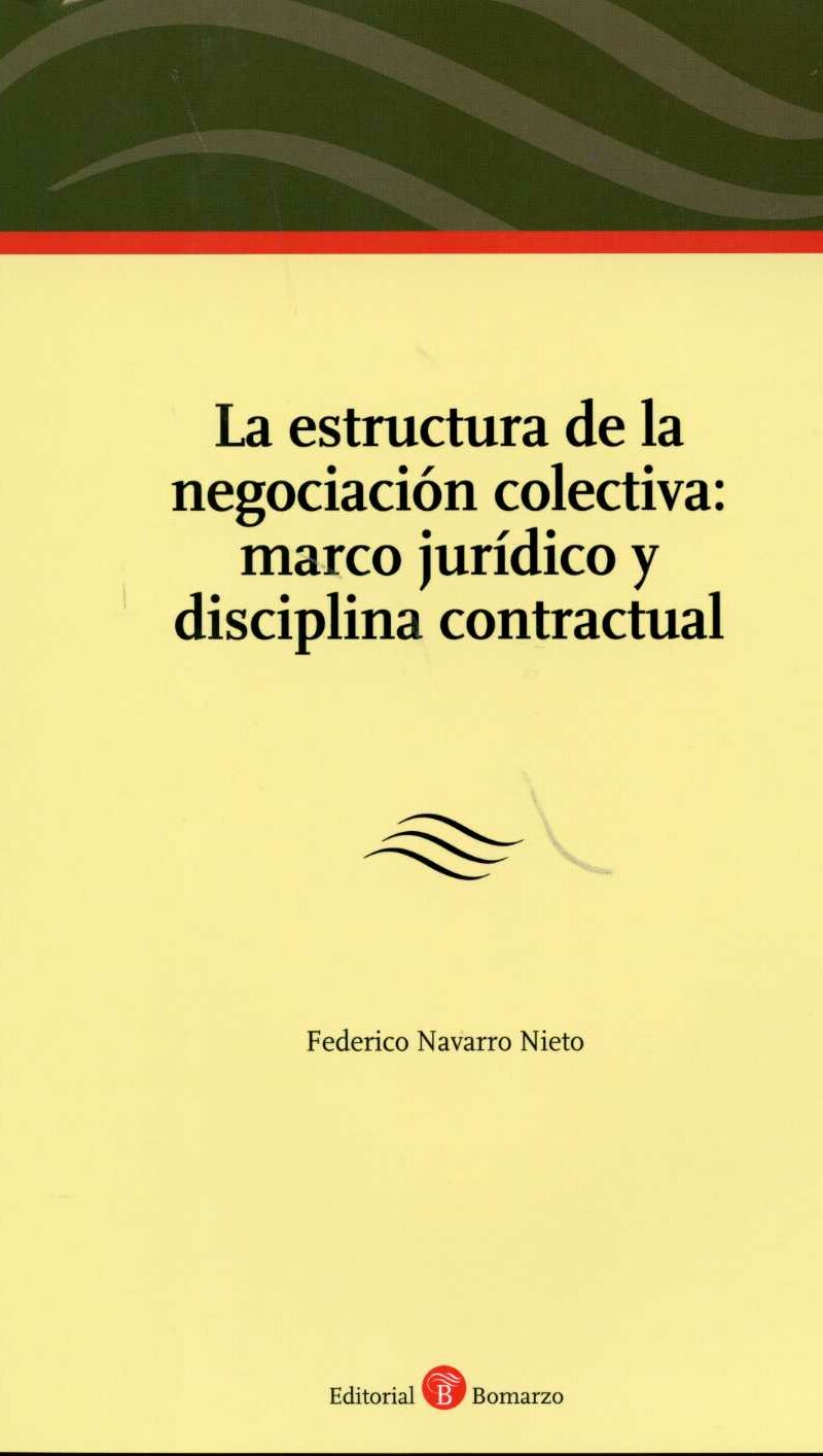 Estructura de la Negociación Colectiva. Marco Jurídico y Disciplina Contractual-0