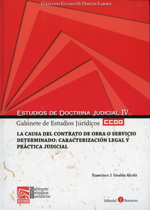 Estudios de Doctrina Judicial, IV. La Causa del Contrato de Obra o Servicio Determinado: Caracterización Legal y Práctica Judicial.-0