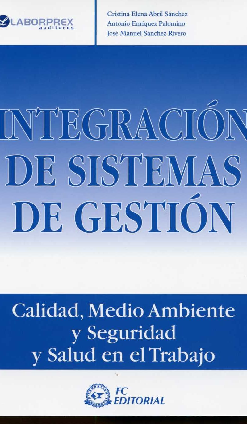 Integración de Sistemas de Gestión. Calidad, Medio Ambiente y Seguridad y Salud en el Trabajo.-0