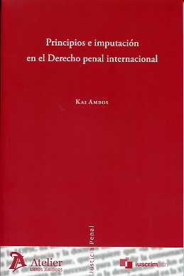 Principios e Imputación en el Derecho Penal Internacional. -0