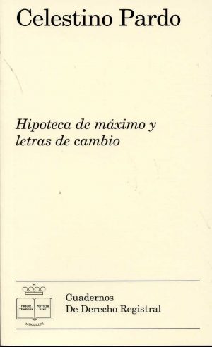 Hipoteca de Máximo y Letras de Cambio. -0