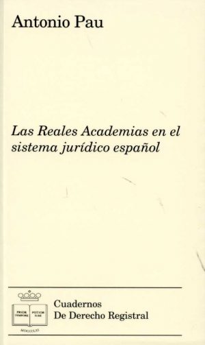 Reales Academias en el Sistema Jurídico Español, Las. -0