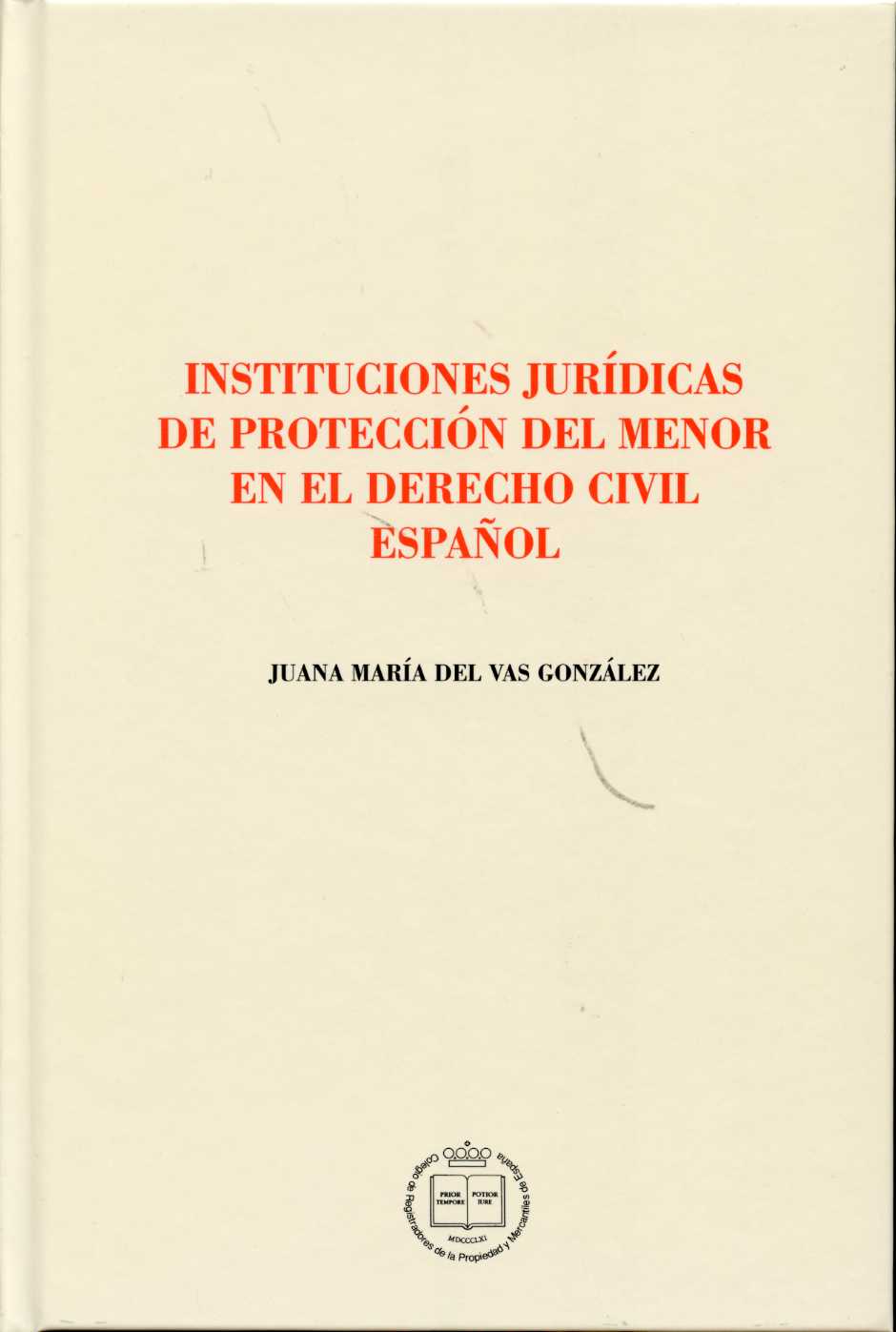 Instituciones Jurídicas de Protección del Menor en el Derecho Civil Español.-0