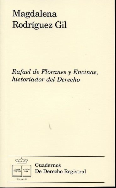 Rafael de Floranes y Encinas, Historiador del Derecho -0