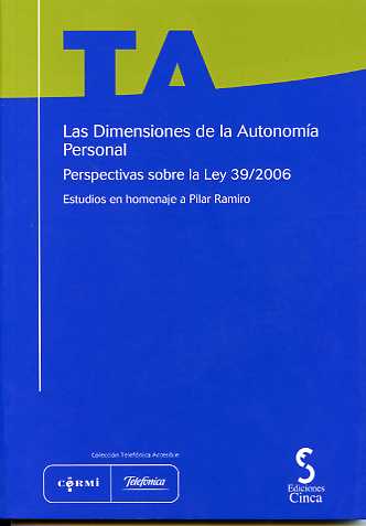 Dimensiones de la Autonomía Personal, Las. Perspectivas sobre la Ley 39/2006. + CD-ROM. Estudios en Homaneja a...-0
