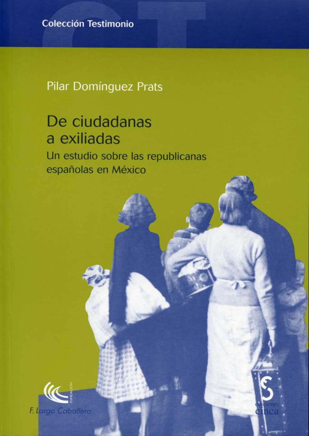 De Ciudadanas a Exiliadas. Un Estudio sobre las Republicanas Españolas en México.-0