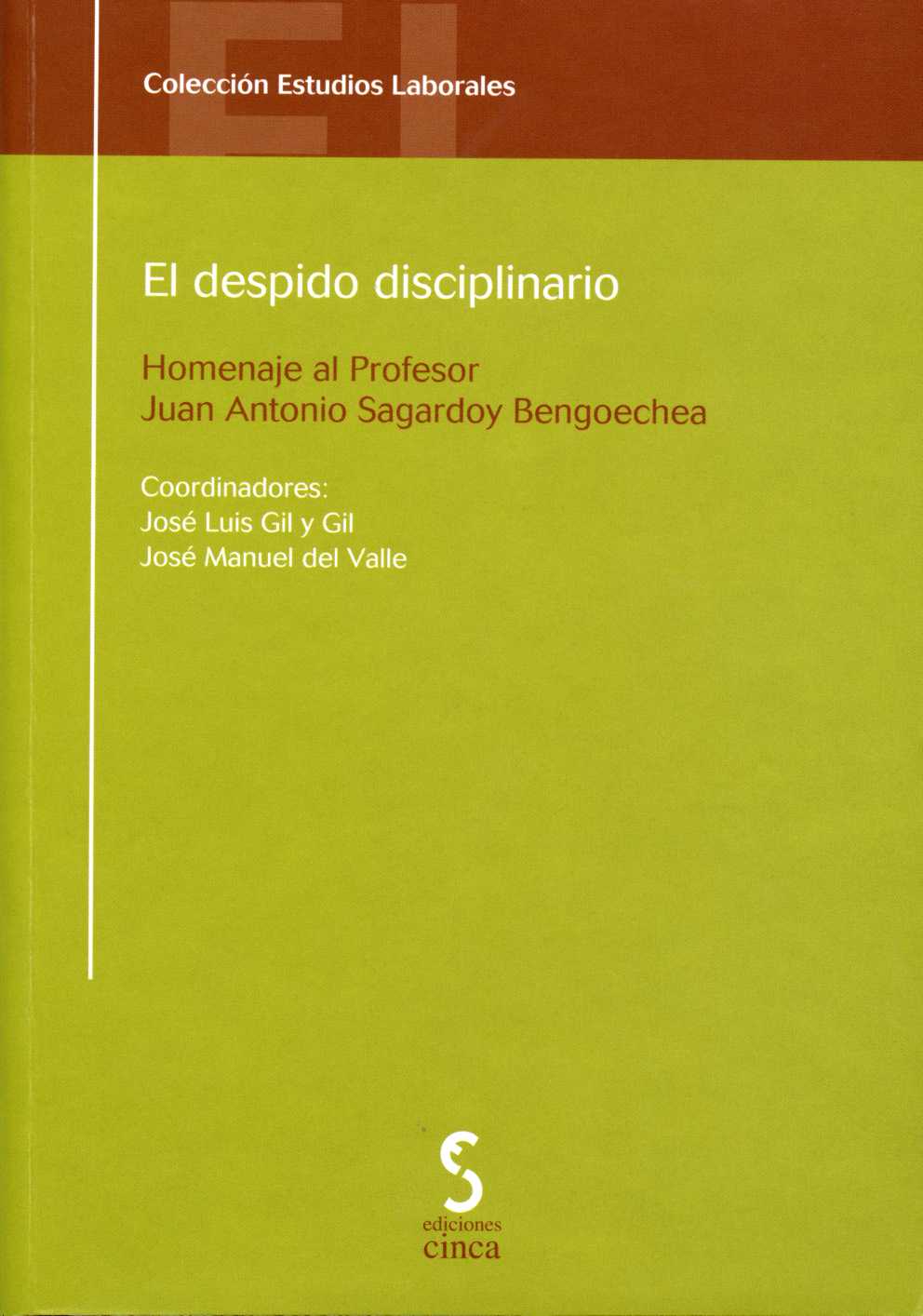 Despido Disciplinario, El. Homenaje al Profesor Juan Antonio Sagardoy Bengoechea.-0