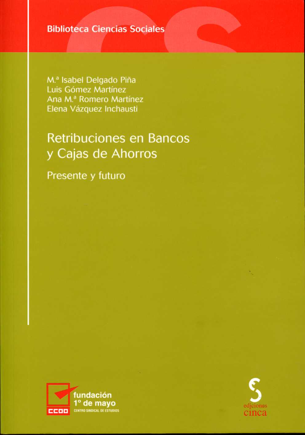 Retribuciones en Bancos y Cajas de Ahorros. Presente y Futuro.-0