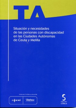 Situación y Necesidades de las Personas con Discapacidad en las Ciudades de Autónomas de Ceuta y Melilla. (Incluye CD-ROM)-0