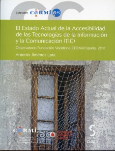 Estado Actual de la Accesibilidad de las Tecnologías de la Información y la Comunicación (TIC). Observatorio Fundación Vodafone-CERMI / España 2011-0