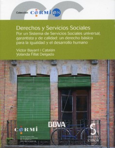 Derechos y Servicios Sociales Por un Sistema de Servicios Sociales Universal, Garantista y de Calidad: Un Derecho Básico -0