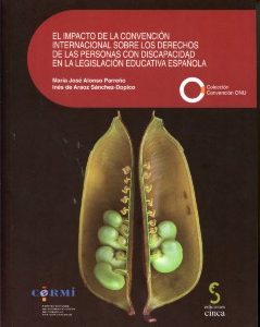 Impacto de la Convención Internacional sobre los Derechos de las Personas con Discapacidad en la Legislación Educativa Española, El. -0
