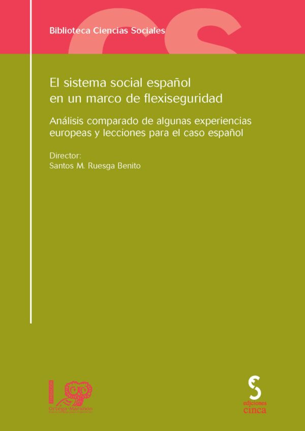 Sistema Social Español en un Marco de Flexiseguridad, El. Análisis Comparado de Algunas Experiencias Europeas y Lecciones para el Caso Español-0