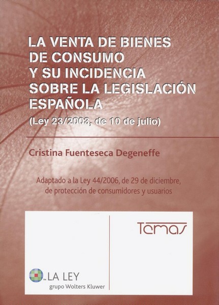 Venta de Bienes de Consumo y su Incidencia sobre la Legislación Española, La (Ley 23/2003, de 10 de Julio)-0