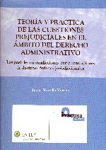 Teoría y Práctica de las Cuestiones Prejudiciales en el Ambito del Derecho Administrativo.-0