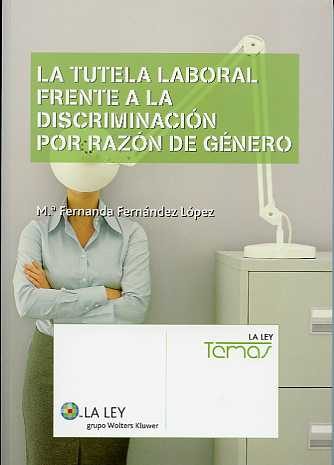 Tutela Laboral frente a la Discriminación por Razón de Género, La.-0