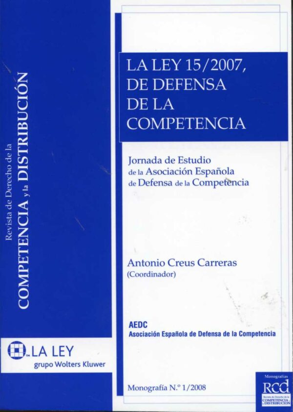 Ley 15/2007, de Defensa de la Competencia, La. Jornadas de Estudio de la Asociación de Defensa de la...-0