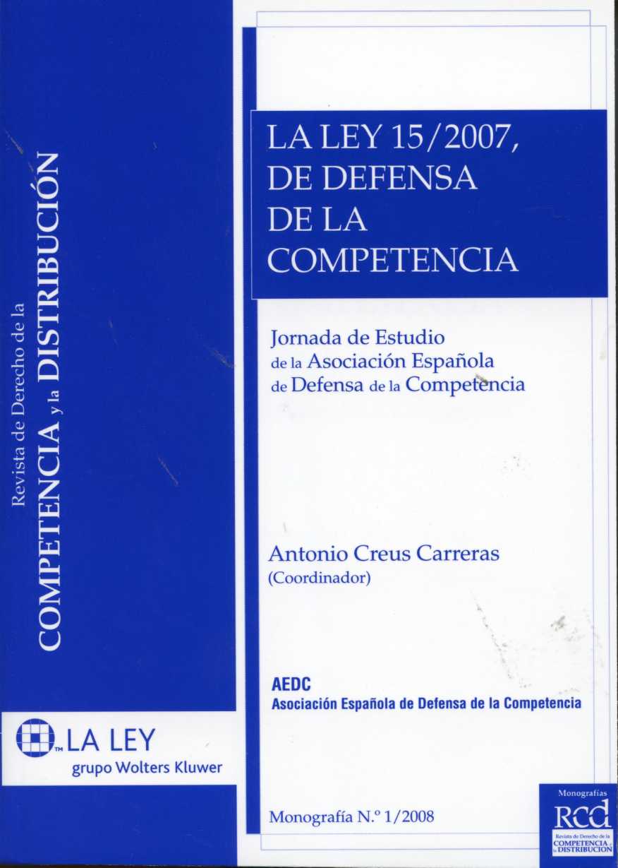 Ley 15/2007, de Defensa de la Competencia, La. Jornadas de Estudio de la Asociación de Defensa de la...-0