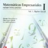 Matemáticas Empresariales I. Enfoque teórico-práctico Volumen 2. Algebra lineal-0