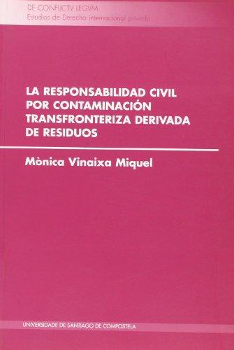 La Responsabilidad Civil por Contaminación Transfronteriza. Derivada de Residuos. -0