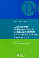 Aseguramiento de la Responsablidad de los Administradores y Altos Ejecutivos Sociales. El Seguro D&O en EEUU.-0