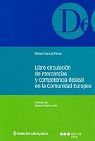 Libre Circulación de Mercancías y Competencia Desleal en la Comunidad Europea.-0