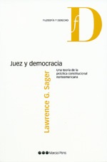 Juez y Democracia Una Teoría de la Práctica Constitucional Norteamericana.-0